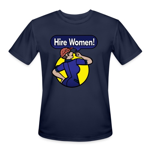 Hire Women! T-Shirt - Men's Moisture Wicking Performance T-Shirt