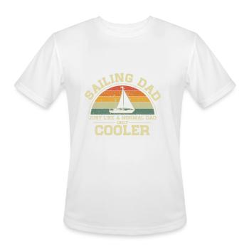 Sailing Dad Just Like A Normal Dad Only Cooler - Men's Moisture Wicking Performance T-Shirt - white - Front - Jackson (183cm)