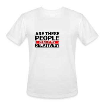 Are These People Really My Relatives 3 - Men's Moisture Wicking Performance T-Shirt - white - Front - Jackson (183cm)