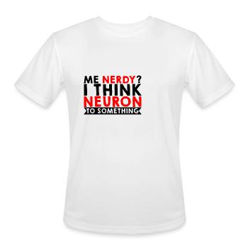 Me Nerdy, I Think Neuron To Something 3 - Men's Moisture Wicking Performance T-Shirt - white - Front - Jackson (183cm)