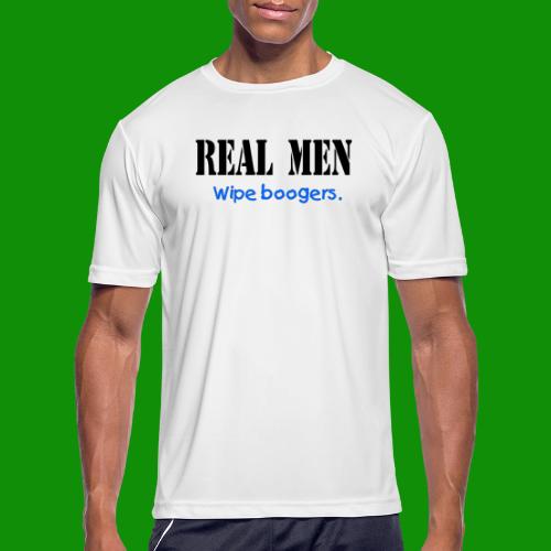Real Men Wipe Boogers - Men's Moisture Wicking Performance T-Shirt