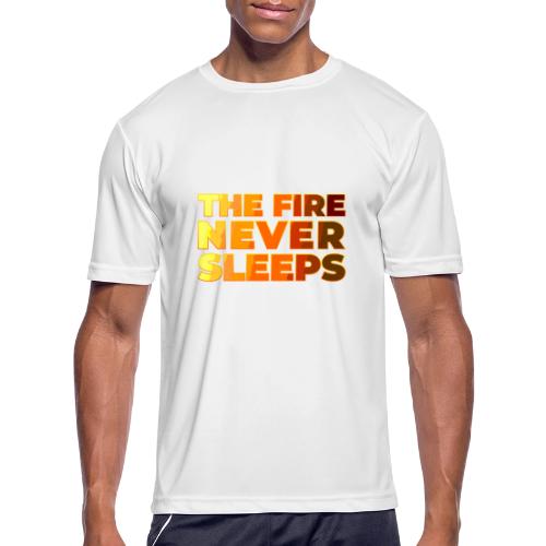 The fire never sleeps - Men's Moisture Wicking Performance T-Shirt