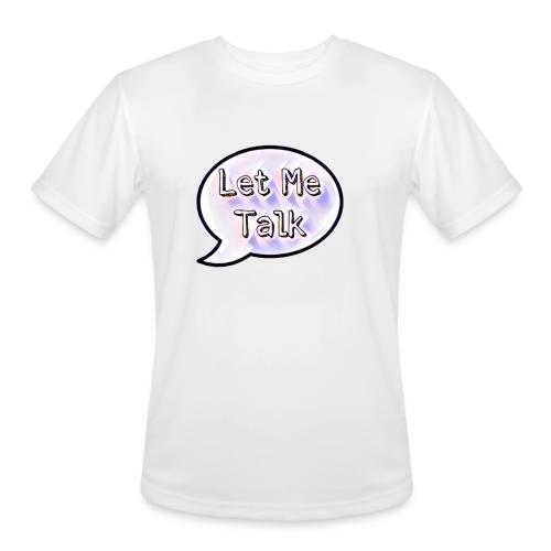 Let Me Talk - Men's Moisture Wicking Performance T-Shirt