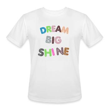 Dream Big Shine - Radiate Brilliance and Ambition! - Men's Moisture Wicking Performance T-Shirt - white - Front - Jackson (183cm)