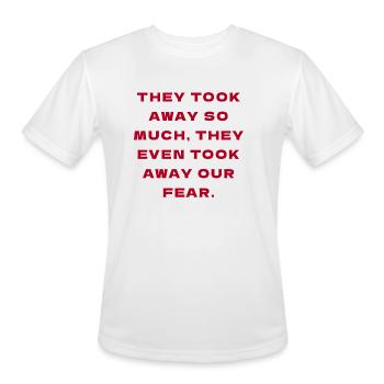 They took away soo much they even took away our - Men's Moisture Wicking Performance T-Shirt - white - Front - Jackson (183cm)