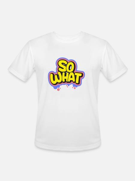 So What - Men's Moisture Wicking Performance T-Shirt - white