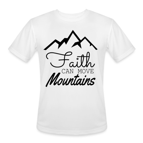 Faith Can Move Mountains - Men's Moisture Wicking Performance T-Shirt