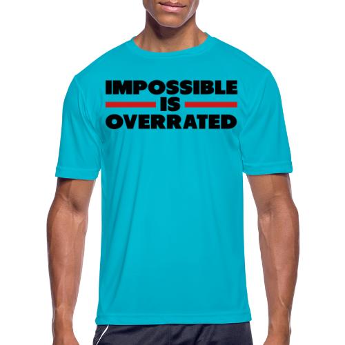 Impossible Is Overrated - Men's Moisture Wicking Performance T-Shirt