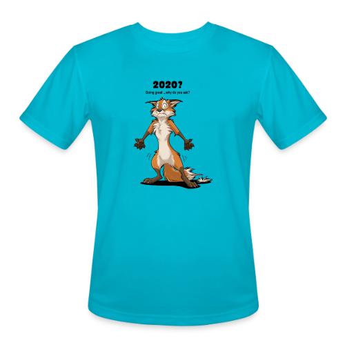 2020? Going great... (for bright backgrounds) - Men's Moisture Wicking Performance T-Shirt