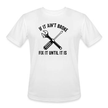 Handyman mechanic funny quote repair until broken - Men's Moisture Wicking Performance T-Shirt - white - Front - Jackson (183cm)