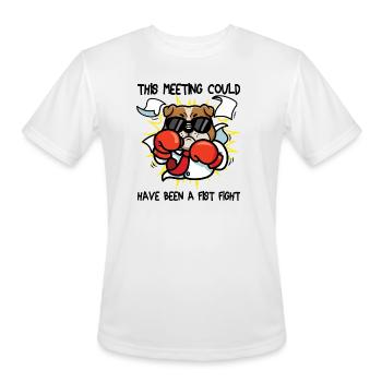 This Meeting Could Have Been A Fist Fight - Men's Moisture Wicking Performance T-Shirt - white - Front - Jackson (183cm)