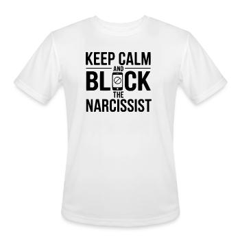 Keep Calm and Block The Narcissist - Men's Moisture Wicking Performance T-Shirt - white - Front - Jackson (183cm)