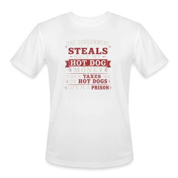 The government steals half my hot dog money then t - Men's Moisture Wicking Performance T-Shirt - white - Front - Jackson (183cm)