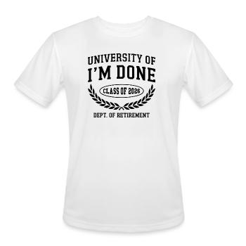 Fun University Of Im Done Class Of 2026 Retirement - Men's Moisture Wicking Performance T-Shirt - white - Front - Jackson (183cm)