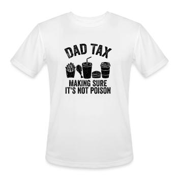 Dad Tax Making Sure It's Not Poison - Men's Moisture Wicking Performance T-Shirt - white - Front - Jackson (183cm)