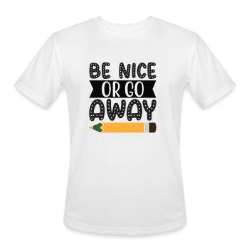 Be Nice Or Go Away 2023 - Men's Moisture Wicking Performance T-Shirt - white - Front - Jackson (183cm)