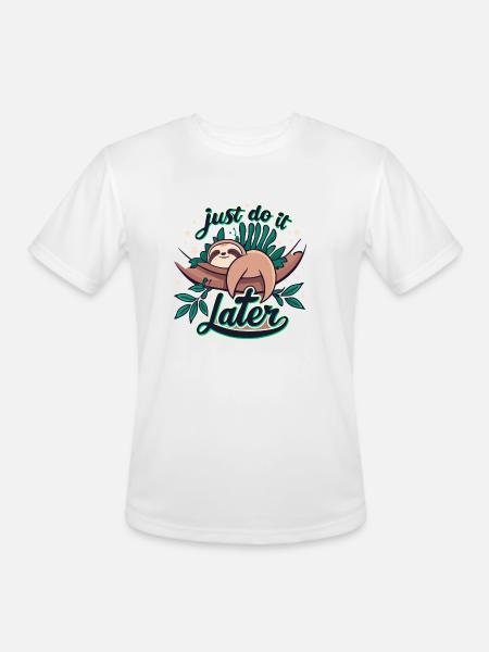 JUST DO IT LATER - Men's Moisture Wicking Performance T-Shirt - white
