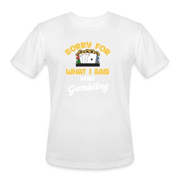 Sorry For What I Said While Gambling Poker Dealer - Men's Moisture Wicking Performance T-Shirt - white - Front - Jackson (183cm)