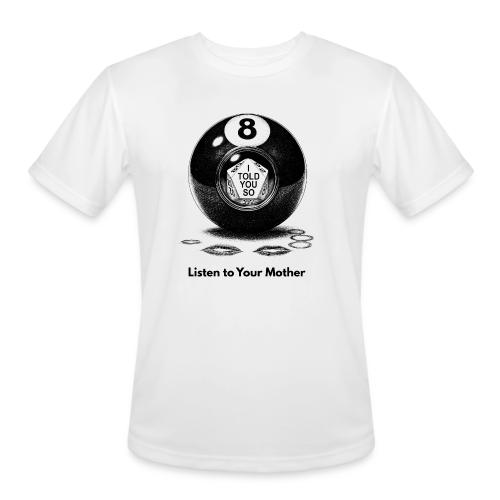 Sarcastic Mom T-Shirt Magic 8-Ball Oracle - Men's Moisture Wicking Performance T-Shirt