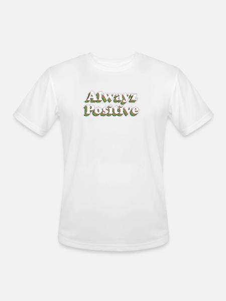 Alwayz Positive - Men's Moisture Wicking Performance T-Shirt - white