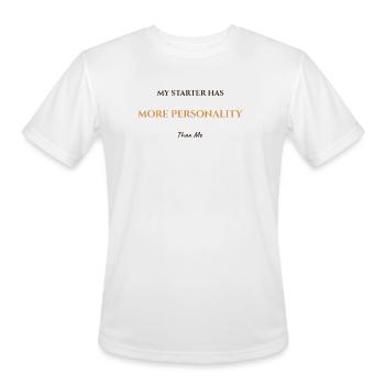 My Starter Has More Personality Than Me Shirt - Men's Moisture Wicking Performance T-Shirt - white - Front - Jackson (183cm)