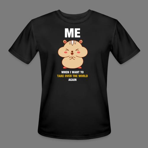 Take over the world funny slogan / saying Hamster - Men's Moisture Wicking Performance T-Shirt