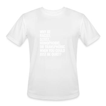 Why Be Racist Sexist Homophobic Or Transphobic - Men's Moisture Wicking Performance T-Shirt - white - Front - Jackson (183cm)