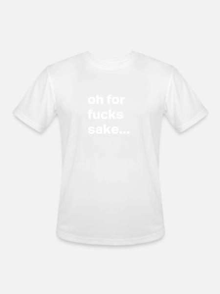 Fuck Sake - Men's Moisture Wicking Performance T-Shirt - white