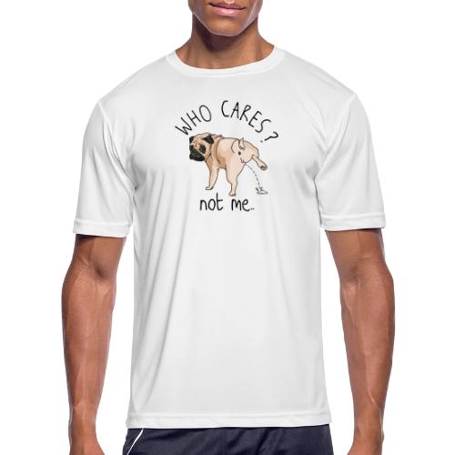 Dog Says Who Cares stupid tee - Men's Moisture Wicking Performance T-Shirt