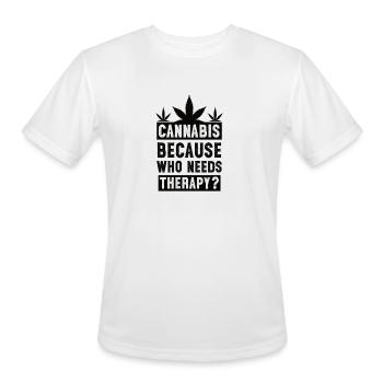 Cannabis Because who needs therapiy black - Men's Moisture Wicking Performance T-Shirt - white - Front - Jackson (183cm)