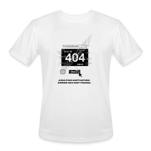 Adulting Motivation: Error 404 T-Shirt - Men's Moisture Wicking Performance T-Shirt