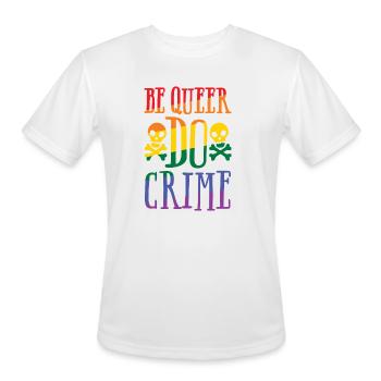 BE QUEER DO CRIME - Men's Moisture Wicking Performance T-Shirt - white - Front - Jackson (183cm)
