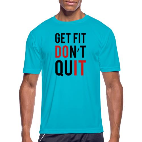 Get Fit Don't Quit - Men's Moisture Wicking Performance T-Shirt