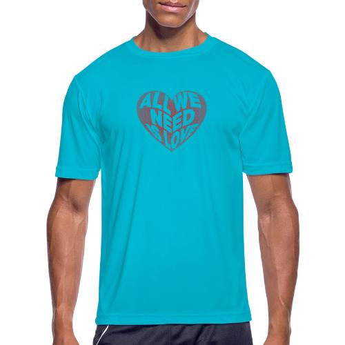 All We Need is Love in Heart - Men's Moisture Wicking Performance T-Shirt