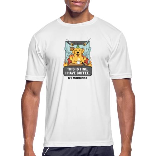 🔥 Funny Dog Meme “This Is Fine, I Have Coffee” - Men's Moisture Wicking Performance T-Shirt