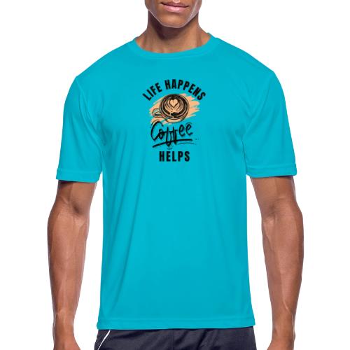 Life happens, Coffee Helps - Men's Moisture Wicking Performance T-Shirt