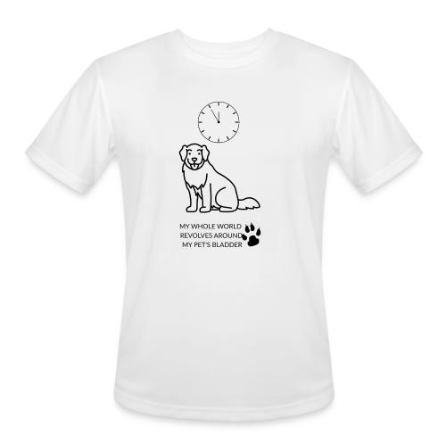 My Pet's Bladder World T-Shirt | Funny Dog/Cat Own - Men's Moisture Wicking Performance T-Shirt