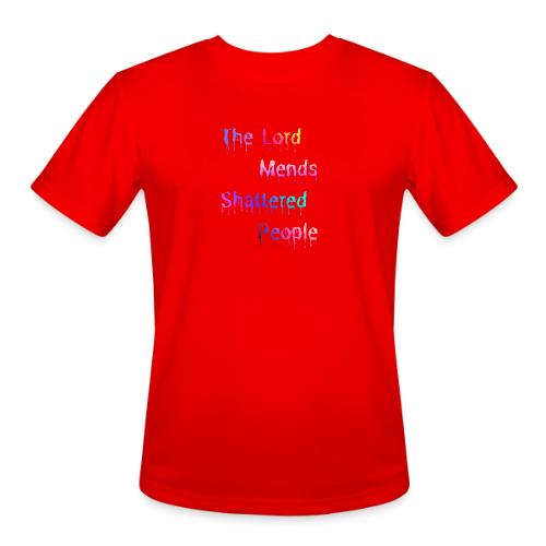 You mend shattered people 1 - Men's Moisture Wicking Performance T-Shirt