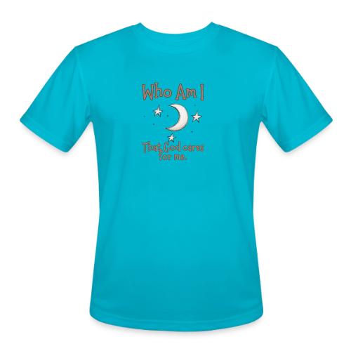 Who Am I that God cares for me - Men's Moisture Wicking Performance T-Shirt