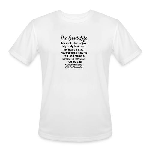 The Good Life - Men's Moisture Wicking Performance T-Shirt