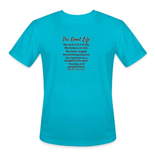 The Good Life - Men's Moisture Wicking Performance T-Shirt