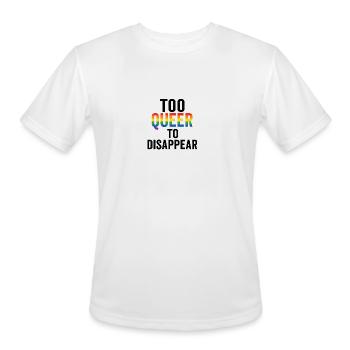 Too queer to disappear. - Men's Moisture Wicking Performance T-Shirt - white - Front - Jackson (183cm)