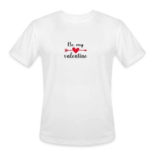Be my Valentine , Valentine day design - Men's Moisture Wicking Performance T-Shirt