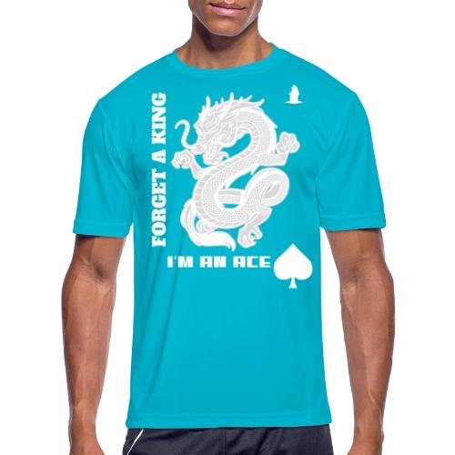 Forget A King I'm An Ace - Men's Moisture Wicking Performance T-Shirt