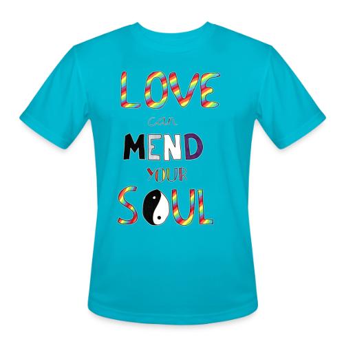 Love Can Mend Your Soul - Men's Moisture Wicking Performance T-Shirt