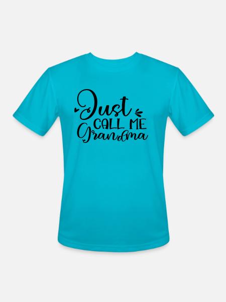 Just Call Me Grandma - Men's Moisture Wicking Performance T-Shirt - turquoise