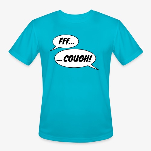 Cough! - Men's Moisture Wicking Performance T-Shirt