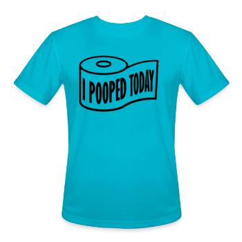 I pooped today quote - Men's Moisture Wicking Performance T-Shirt - turquoise - Front - Jackson (183cm)