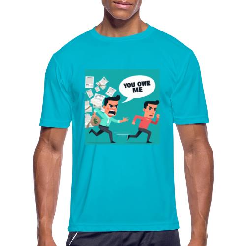 You Owe Me - Men's Moisture Wicking Performance T-Shirt