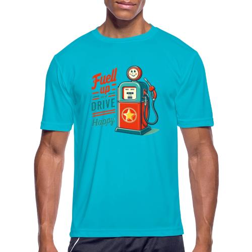 Fuel Up and Drive Happy - Men's Moisture Wicking Performance T-Shirt